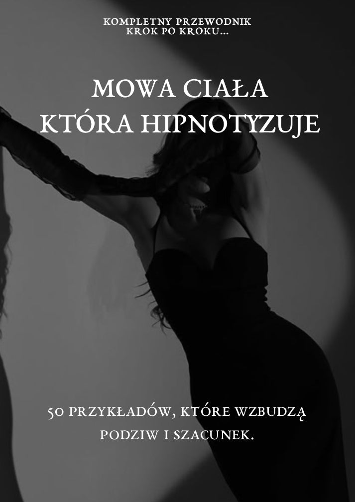 Mowa Ciała która Hipnoztyzuje: 50 Przykładów które wzbudzą podziw i szacunek