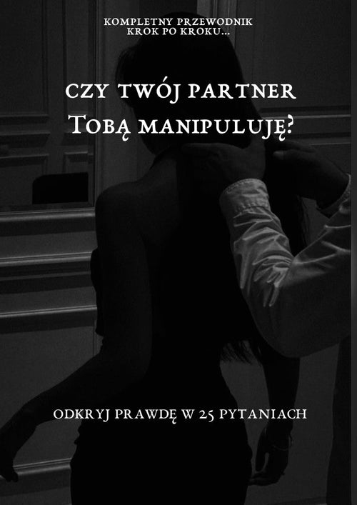 Czy twój partner tobą manipuluje